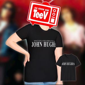 Written and Directed by John Hughes - Comfort Tee