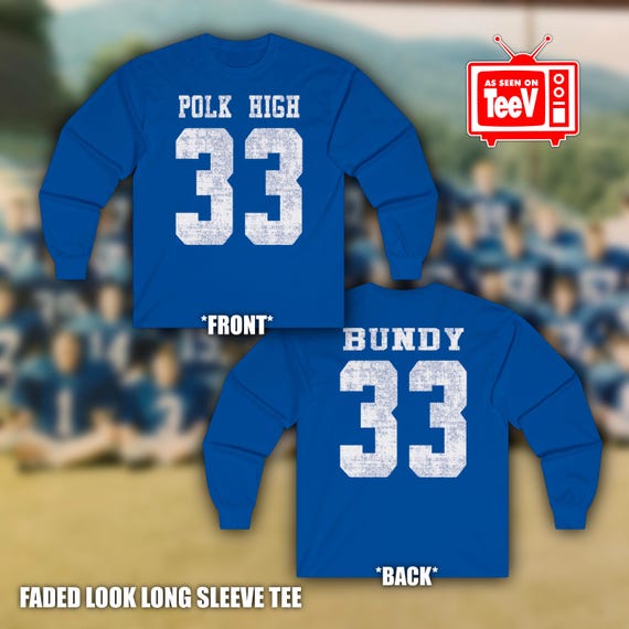 Al Bundy Polk High School Foot Ball Long-sleeved "Faded Look" Shirt (Front & Back)
