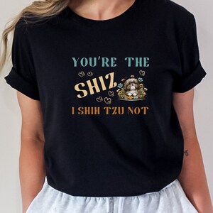 Funny Shih Tzu TShirt Cute Dog Lover Gift Perfect for Dog Mom and Dad  Shih Tzu Lover Tee Unique Pet Owner Shirt