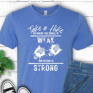 Take a Hike Shirt Hiking Gift, Hiking T-Shirt, take a hike, adventure lover t shirt, perfect hiking gift for outdoor enthusiasts