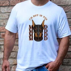 Doberman Pinscher T-shirt,Dog T Shirt,Dog Lover Gift, Cute Pinscher Shirt, Funny Dog Mom or Dad Gift,Dog Shirt for Doberman Pinscher Lover