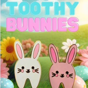 TOOTHY BUNNIES , Tooth shaped enamel pins .