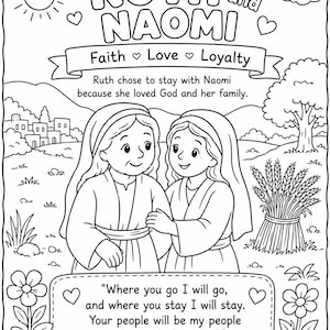 May include: A black and white colouring page featuring Ruth and Naomi with the text Ruth and Naomi, Faith Love Loyalty, and the Bible verse Ruth 1:16. The illustration shows two figures in robes standing in a field with a sun, clouds, a tree, and wheat.
