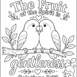 May include: A black and white colouring page featuring two lovebirds perched on a branch. The text reads: Name: Date: The Fruit of the Spirit is gentleness Galatians 5:22. A small character holds a heart at the bottom right corner.