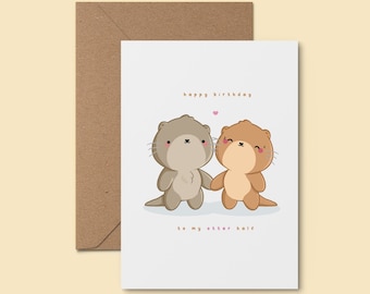 Happy Birthday To My Otter Half ~ Adorable Handmade Greeting Card | Kawaii Animal Card | Cute Love Card For Partner | Punny Birthday Card