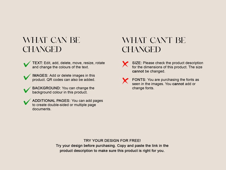 May include: A checklist of what can and cannot be changed when customising a product.  The checklist includes text, images, background colour, and additional pages.  The checklist also includes size and fonts, which cannot be changed.