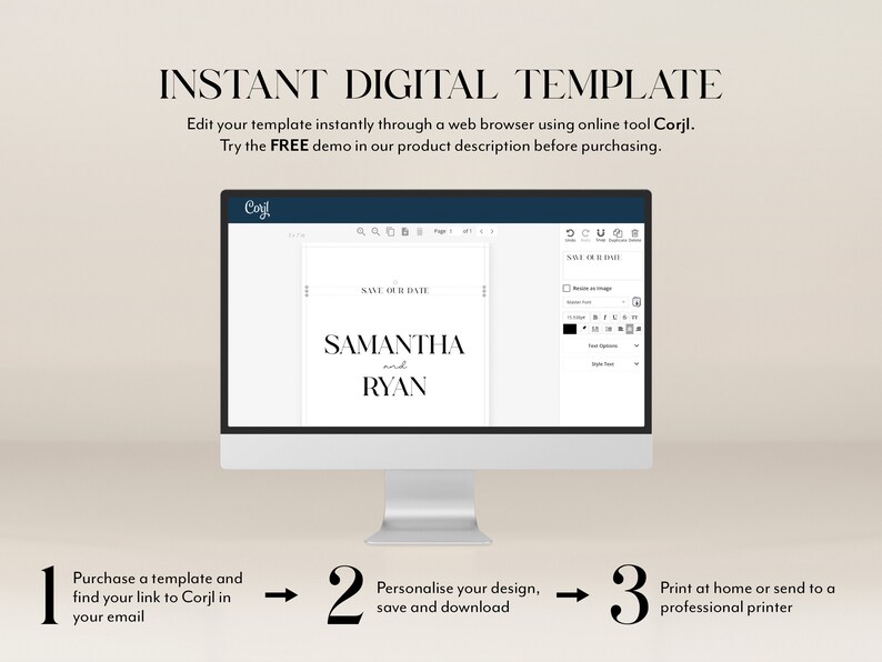 May include: A computer screen showing a wedding save the date template on the Corjl website. The template is white with black text that says "Save Our Date" and "Samantha and Ryan". The steps to create and print the template are shown below the computer screen.