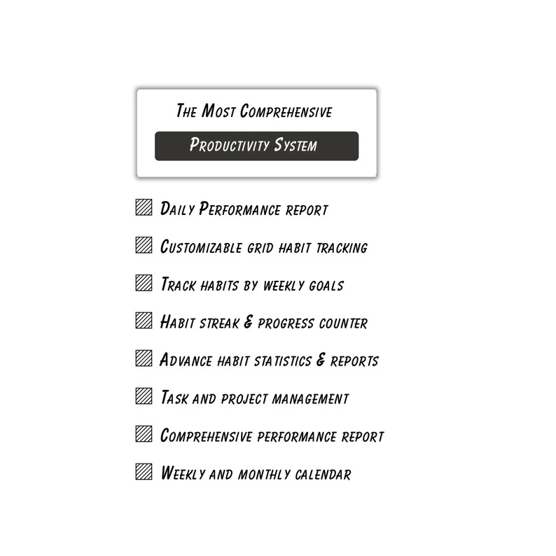 May include: A white background with text that reads "The Most Comprehensive Productivity System." Below are bullet points: Daily Performance Report, Customizable Grid Habit Tracking, Track Habits by Weekly Goals, Habit Streak & Progress Counter.