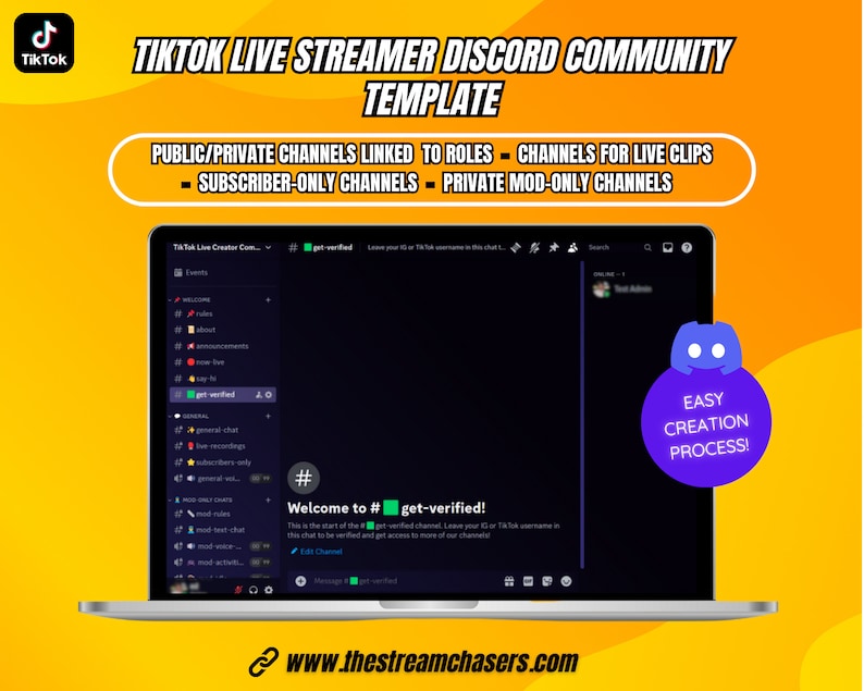 May include: A laptop computer screen displaying a Discord server interface with a blue Discord logo in the lower right corner. The server is named "Tik Tok Live Creator Com" and has channels for events, welcome, rules, about, announcements, how to live, buy me, get verified, general chat, live recordings, subscribers only, general, mod rules, mod ours, mod text-chat, mod voice-chat, mod active, and mod archive. The text "Welcome to #get-verified!" is displayed on the screen. The text "Easy Creation Process!" is displayed in a circle with a blue Discord logo. The text "www.thestreamchasers.com" is displayed below the laptop.
