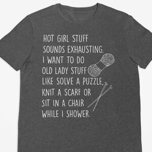 Hot Girl Stuff Sounds Exhausting Knitting Shirt, Funny Knitting Shirt For Women, Yarn Lover Knitting Lover Gift, Corchet Shirt, Needleworker