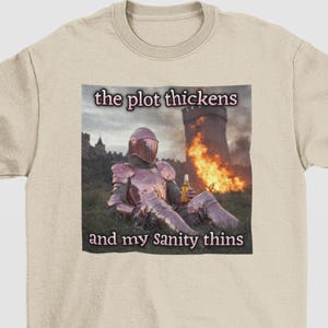 The Plot Thickens And My Sanity Thins Shirt, Funny Book Lover Tee, Fantasy Meme Shirt, Medieval Knight Humor Graphic Tee, Trendy Bookish Tee