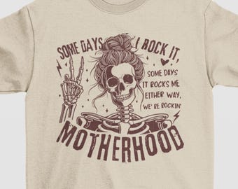 Some Days I Rock It, Some Days It Rocks Me, Motherhood Shirts, Cute Skeleton Tee, Rocker Mama Shirt, Rocker Mom Shirts, Rockin Shirts