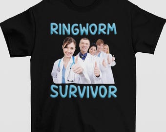 Ringworm Survivor Shirt, Adult Humor Shirt, Unhinged Shirts, Inappropriate Gifts, Humorous Shirt, Funny Meme Shirt, Weird Shirt, Silly Shirt