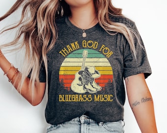 Thank God For Bluegrass Music Shirt, Country Music Shirt, Country Lyrics, Southern Girl Shirt, Country Concert Shirt, Nashville Girls Trip