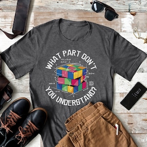 What Part Don&#39;t You Understand Rubik Cube Shirt Classic Rubik&#39;s Cube Lover Graphic Tee Funny Rubik Cube Gift Puzzle Solver Rubik Cube Tshirt