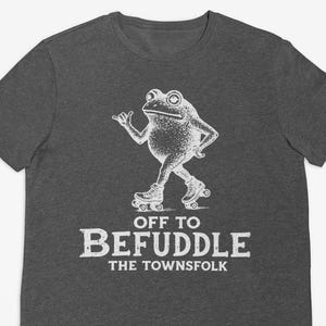Aus, um das Townsfolk Frosch-Shirt zu verwirren, Weired Frosch-Humor grafisch T-Shirt, sarkastischer Humor Shirt, verrücktes Shirt, Weirdtore Meme Trendy Shirt