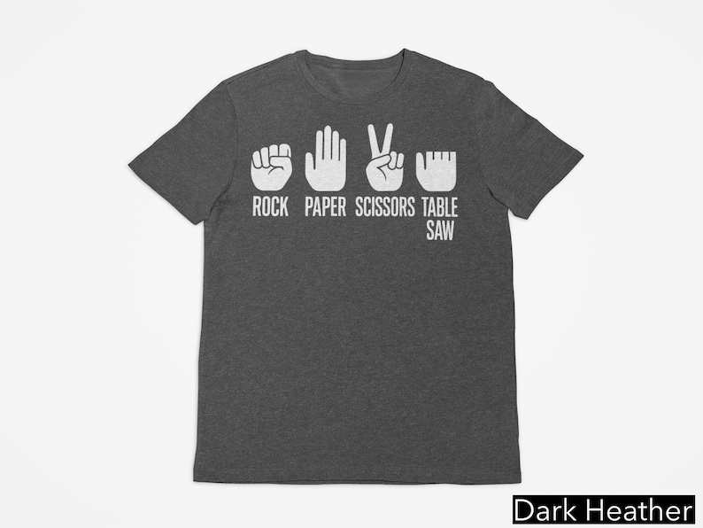 Rock Paper Scissors Table Saw T-Shirt, Table Saw Joke Tee, Funny Carpenter Dad Gift Tee, DIY Woodworker Joke Shirt, Woodworking Humor Tee