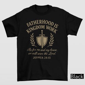 Camiseta &quot;La paternidad es el trabajo del Reino&quot;, camiseta con versículo bíblico para papá cristiano, regalo para el Día del Padre (Josué 24:15), camiseta para papá piadoso, camiseta para padre cristiano