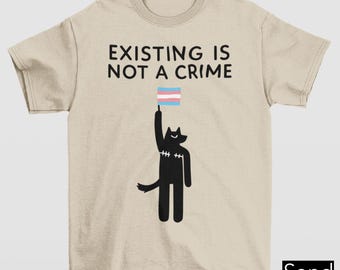 Existing Is Not a Crime Transgender Flag Shirt, Trans Rights Are Human Rights Shirt, Equal Rights Shirt, Gay Pride Month Tee, LGBTQ Shirt