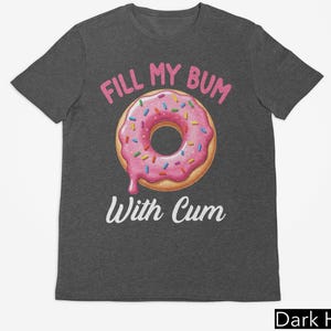 Camiseta Lléname el trasero de semen, camiseta de humor para adultos, camiseta humorística, camiseta de memes divertidos, regalos inapropiados, camisetas desquiciadas, esposa sarcástica para mujeres