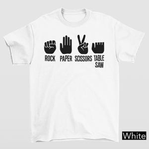 Rock Paper Scissors Table Saw T-Shirt, Table Saw Joke Tee, Funny Carpenter Dad Gift Tee, DIY Woodworker Joke Shirt, Woodworking Humor Tee