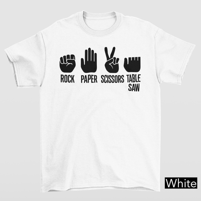 Rock Paper Scissors Table Saw T-Shirt, Table Saw Joke Tee, Funny Carpenter Dad Gift Tee, DIY Woodworker Joke Shirt, Woodworking Humor Tee