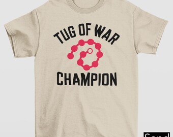 Tug of War Champion T-Shirt, Funny Adult Tshirt, Adult Humor Gift, Y2K Gen Z Funny Gag  Gifts, Inappropriate Shirt, Oddly Specific Shirt
