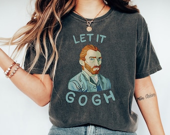 Let It Vincent Van Gogh Art Artist Lovers Funny T Shirt Tee Let It Vincent Van Gogh Art Artist Lovers Funny T Shirt Tee