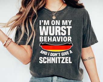 I'm On My Wurst Behavior And I Don't Give Schnitzel Shirt German Flag Shirt Funny German Friend Gift For German Deutschland Shirt Nein Shirt