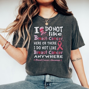 I Do Not Like Cancer Here Or There Shirt Breast Cancer Awareness Month T Shirt Cancer Warrior Shirt Funny Chemo Shirt Pink Ribbon Gift Shirt