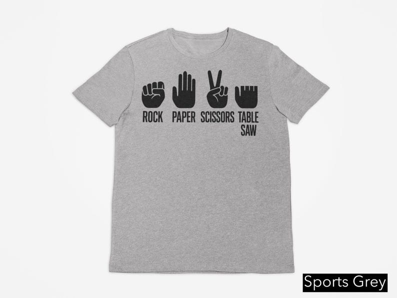 Rock Paper Scissors Table Saw T-Shirt, Table Saw Joke Tee, Funny Carpenter Dad Gift Tee, DIY Woodworker Joke Shirt, Woodworking Humor Tee