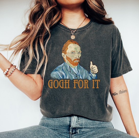 Vincent Gogh For It Shirt, Vincent Van Gogh Shirt, Van Goghing Van Gogh Shirts, Funny Art Meme Tshirt, Starry Night Shirt, Famous Artist Tee