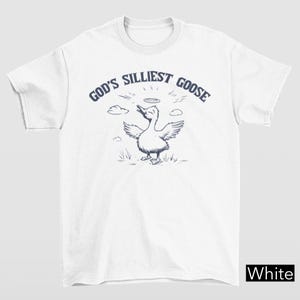 God&#39;s Silliest Goose Tshirt, Retro 90s Silly Goose Shirt, Cute Goose Shirt, Womens Goose Lover Gift, Funny Christian Shirt, Funny Meme Shirt