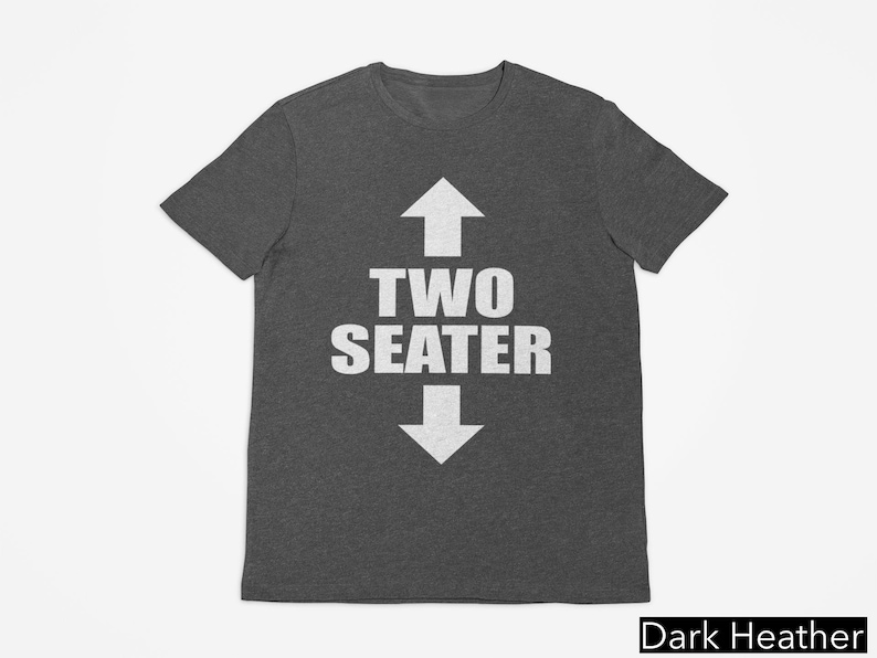 Two Seater Shirt, Unhinged Shirts, Adult Humor Shirt, Inappropriate Gift, Y2K Aesthetic, Oddly Specific, Funny Gag Gift, Funny Meme Shirt