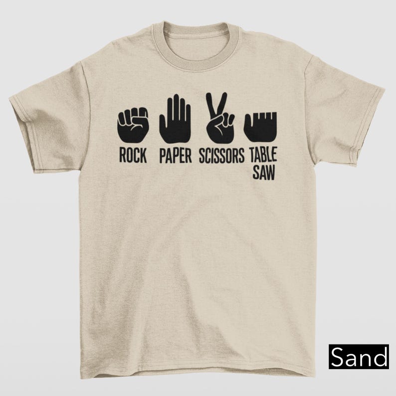 Rock Paper Scissors Table Saw T-Shirt, Table Saw Joke Tee, Funny Carpenter Dad Gift Tee, DIY Woodworker Joke Shirt, Woodworking Humor Tee