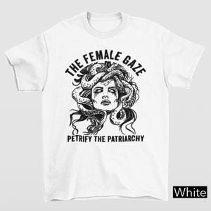 The Female Gaze, Petrify The Patriarchy Medusa Feminist Tee, Smash The Patriarchy Tee, Feminist Witch Shirt, Women Right Shirt, Pro Choice