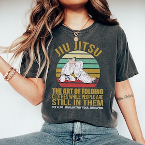 Jiu Jitsu The Art Of Folding Clothes Shirt Jiu Jitsu Tshirt For Men & Women Martial Arts Shirt Brazilian Jiu Jitsu Graphic Tee MMA Gift Tee