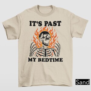 It's Past My Bedtime Skeleton Tshirt, Funny Skeleton Meme Shirt, Fire Skull Tee, Inappropriate Gifts, Falming Skull Bedtime Meme Graphic Tee