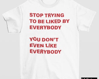 Camiseta "Deja de intentar caerle bien a todo el mundo", camiseta sarcástica, frase divertida para introvertidos, camiseta antisocial, camiseta antisocial, regalo para un amigo
