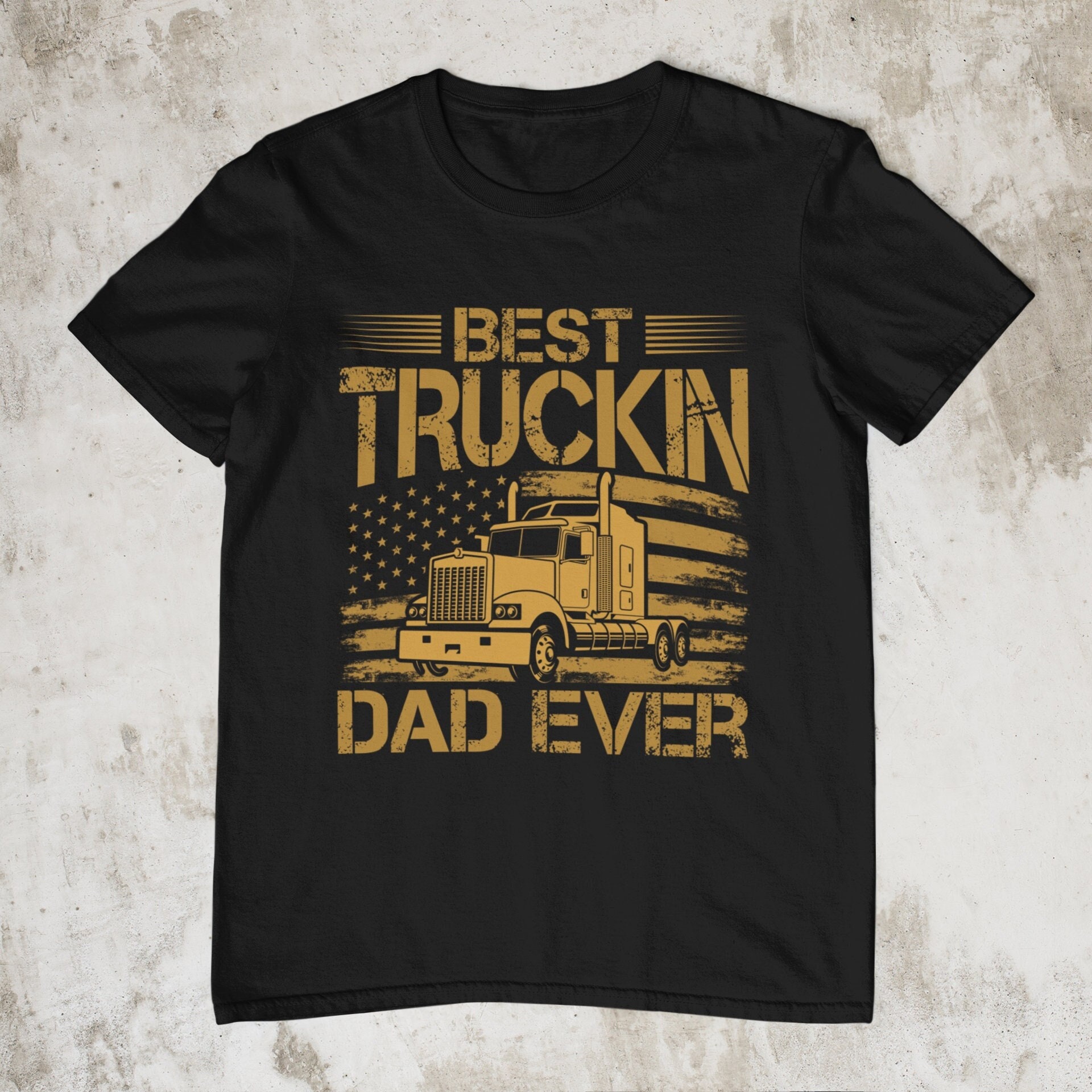 Best Truckin Dad Ever T-shirt Trucker Fathers Day Gift
