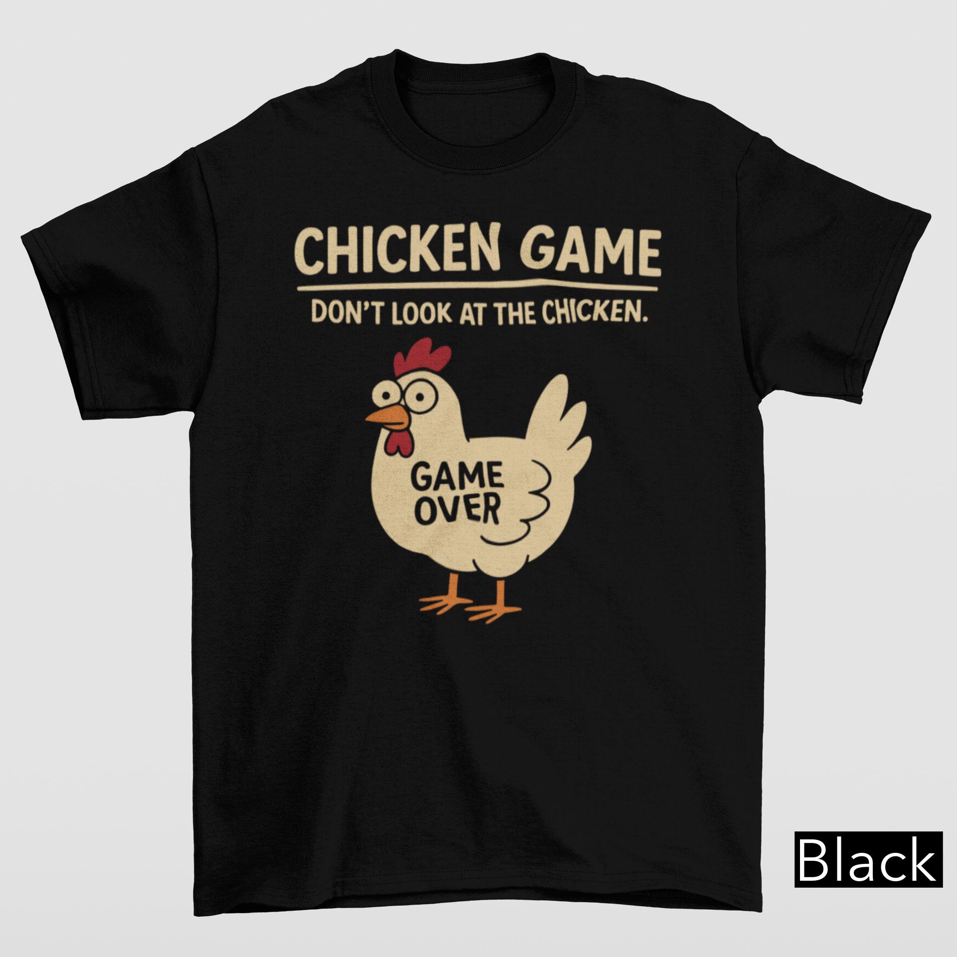 Chicken Game Shirt, Don't Look At Chicken, Funny Meme Shirt, Game Over Chicken Shirt, Funny Chicken Game Tee, Weird Meme Shirt, Gag Gifts