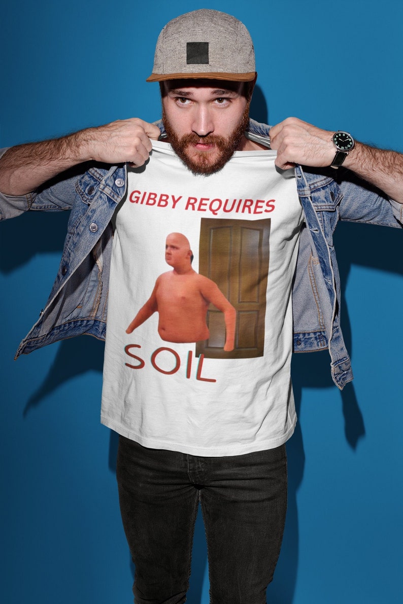 Gibby Requires Soil Shirt, Oddly Specific Shirt, Emo Clothing, Meme Shirt, Ironic Shirt, Meme Graphic, Gag Shirts, Ironic Shirt, Sarcastic White