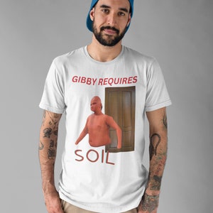 Gibby Requires Soil Shirt, Oddly Specific Shirt, Emo Clothing, Meme Shirt, Ironic Shirt, Meme Graphic, Gag Shirts, Ironic Shirt, Sarcastic bild 5