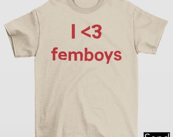 I Love Femboys Shirt, Cute LGBTQ Pride Shirt, Femboy Aesthetic Pride Shirt, Pride Month Graphic Tee, Love Is Love Gift Tee, Proud Ally Shirt