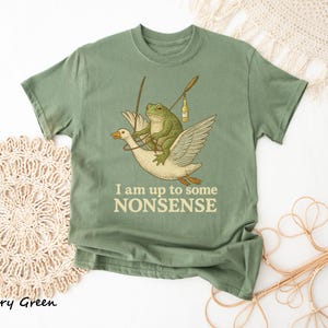 I Am Up To Some Nonsense Shirt, Funny Frog Meme Tshirt, Gag Joke Pun Shirt, Funny Saying Shirt, 90s Graphic Shirt, Cursed Unhinged Shirt