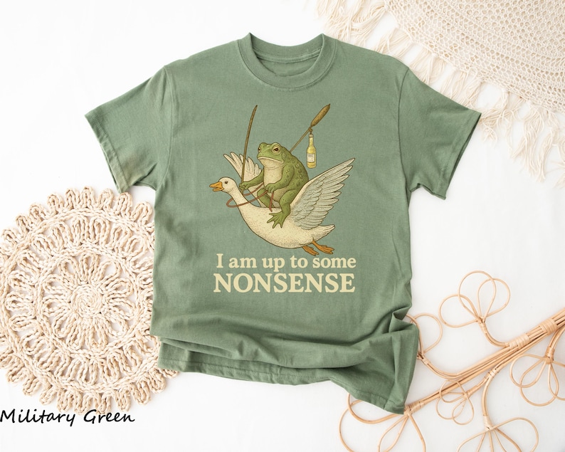 I Am Up To Some Nonsense Shirt, Funny Frog Meme Tshirt, Gag Joke Pun Shirt, Funny Saying Shirt, 90s Graphic Shirt, Cursed Unhinged Shirt
