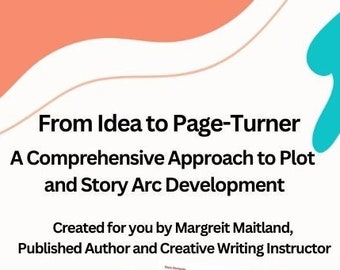 From Idea to Page-Turner. Learn how to create a plot to thrill your readers!