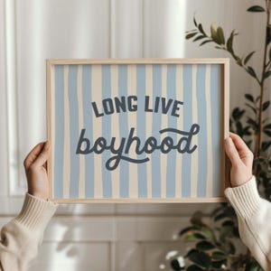 Blue Long Live Boyhood Stripe Print, Boy Nursery Decor, Kids Room, Play Room Wall Decor, Quote Kids Wall Art Unframed Wall Art Print