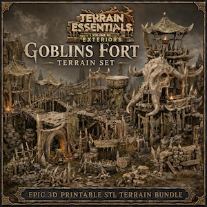 May include: A Goblins Fort terrain set featuring a large skull-adorned tower, wooden walkways, spiked barricades, and small goblin figures. The text reads Terrain Essentials Volume III Exteriors Goblins Fort Terrain Set Epic 3D Printable STL Terrain Bundle.