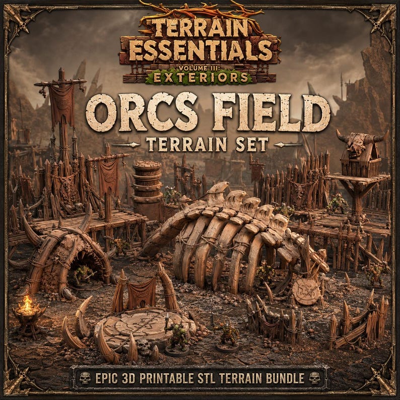 May include: A 3D printable terrain set titled Terrain Essentials Volume III: Exteriors Orcs Field Terrain Set. The collection features miniature structures including a large ribcage, wooden palisades, a stone platform, and small orc figures.